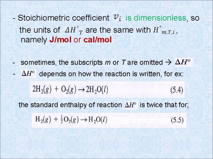 - Stoichiometric coefficient is dimensionless, so the units of are the same with ,