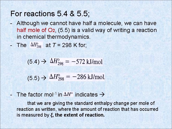 For reactions 5. 4 & 5. 5; - Although we cannot have half a