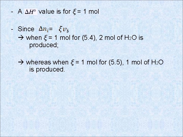 - A value is for ξ = 1 mol - Since = , when