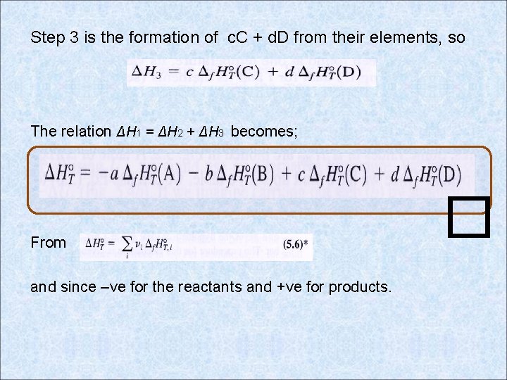 Step 3 is the formation of c. C + d. D from their elements,