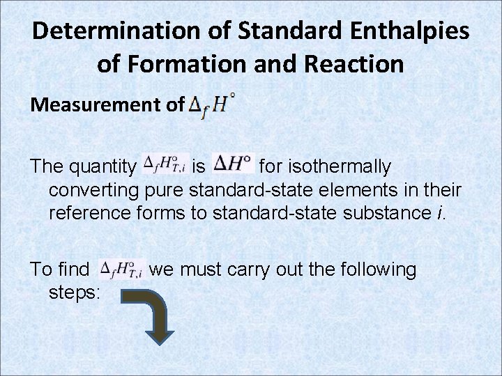 Determination of Standard Enthalpies of Formation and Reaction Measurement of The quantity is for