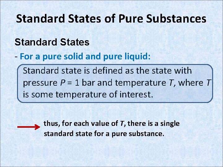 Standard States of Pure Substances Standard States - For a pure solid and pure