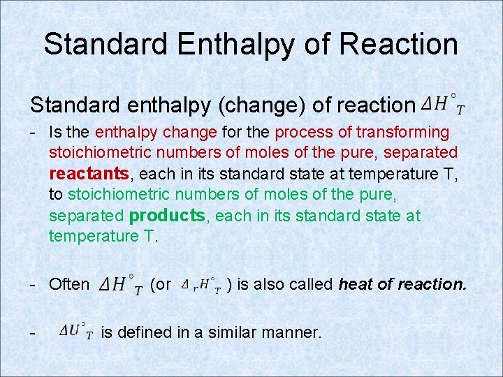 Standard Enthalpy of Reaction Standard enthalpy (change) of reaction - Is the enthalpy change