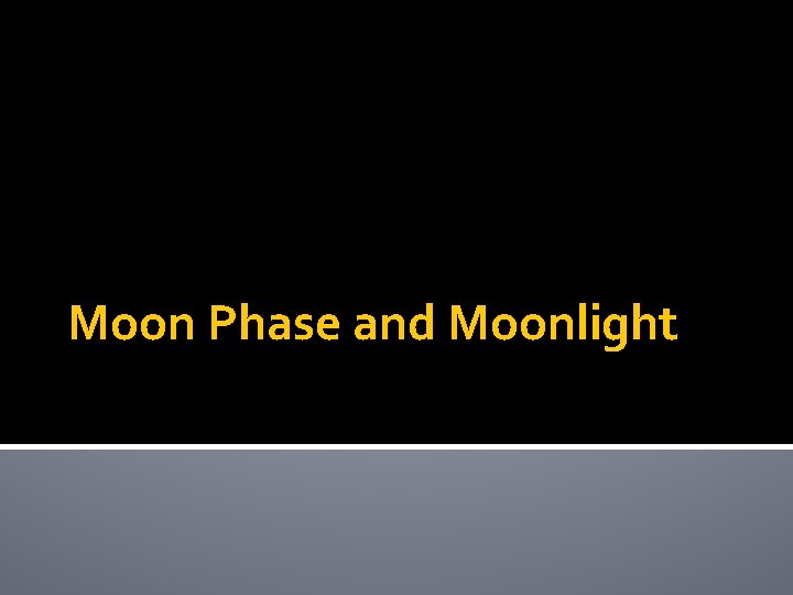 Moon Phase and Moonlight 