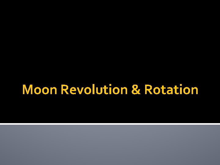 Moon Revolution & Rotation 