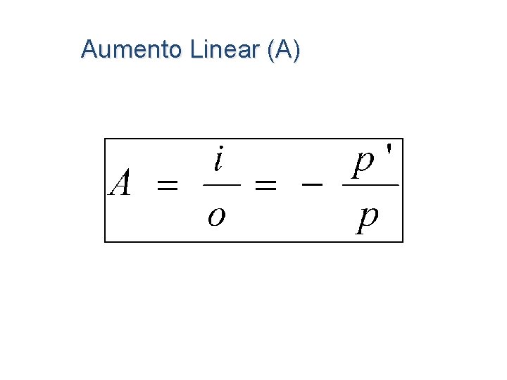Aumento Linear (A) 