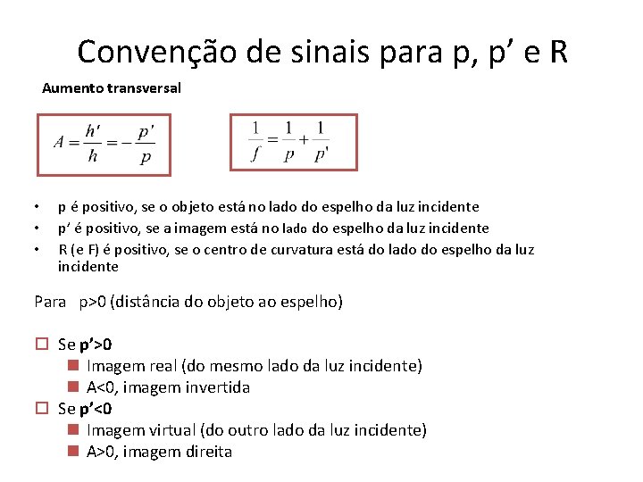 Convenção de sinais para p, p’ e R Aumento transversal • • • p