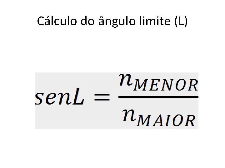 Cálculo do ângulo limite (L) 