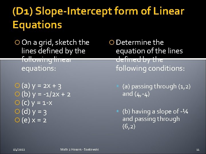 (D 1) Slope-Intercept form of Linear Equations On a grid, sketch the lines defined