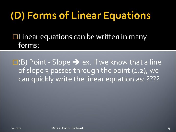 (D) Forms of Linear Equations �Linear equations can be written in many forms: �(B)