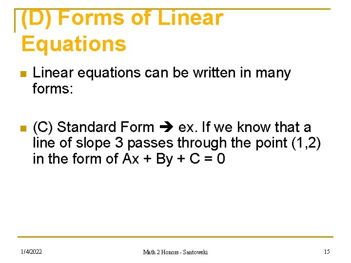 (D) Forms of Linear Equations n Linear equations can be written in many forms: