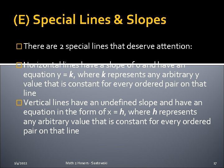 (E) Special Lines & Slopes � There are 2 special lines that deserve attention: