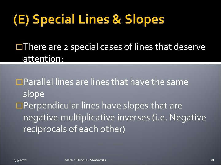 (E) Special Lines & Slopes �There are 2 special cases of lines that deserve