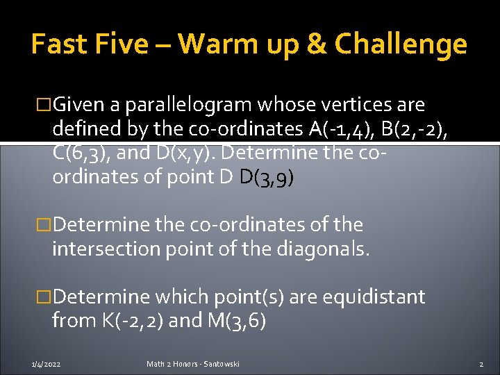 Fast Five – Warm up & Challenge �Given a parallelogram whose vertices are defined