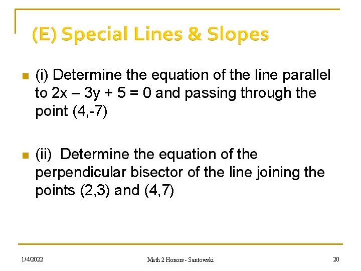 n (i) Determine the equation of the line parallel to 2 x – 3