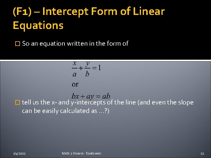 (F 1) – Intercept Form of Linear Equations � So an equation written in