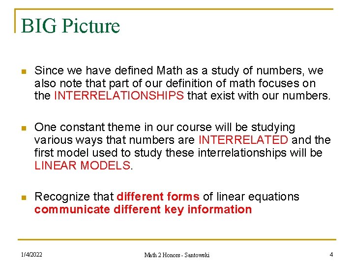 BIG Picture n Since we have defined Math as a study of numbers, we