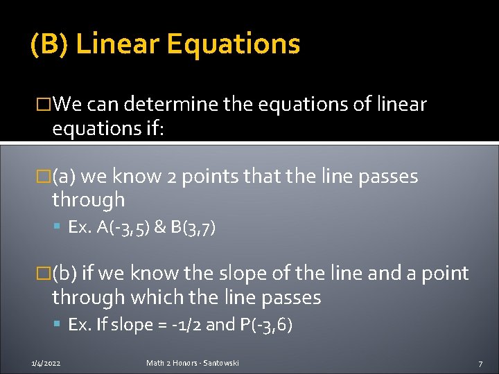 (B) Linear Equations �We can determine the equations of linear equations if: �(a) we