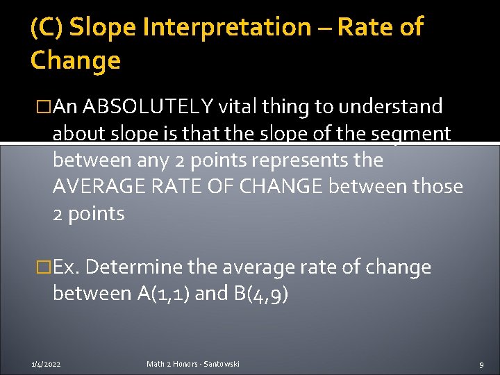 (C) Slope Interpretation – Rate of Change �An ABSOLUTELY vital thing to understand about