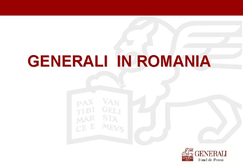 Titel der Präsentation (Ändern oder Löschen im Folienmaster) GENERALI IN ROMANIA 