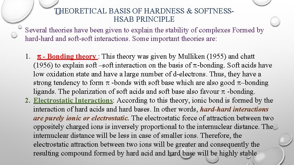 THEORETICAL BASIS OF HARDNESS & SOFTNESSHSAB PRINCIPLE Several theories have been given to explain