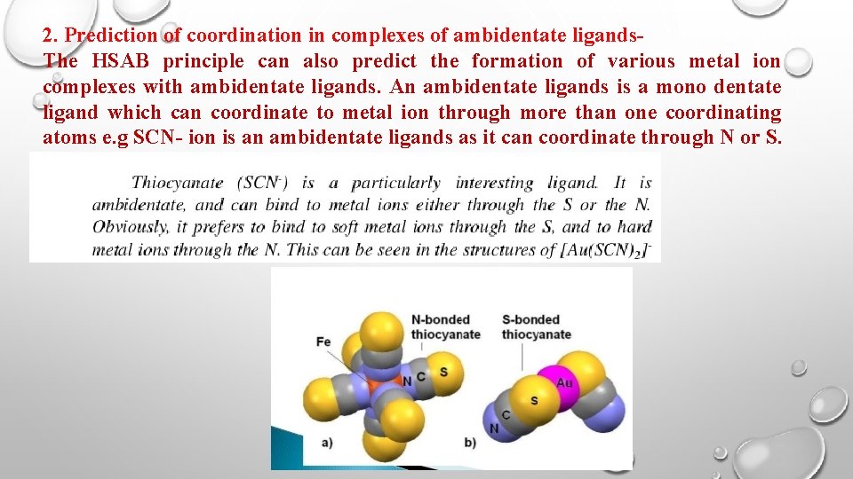 2. Prediction of coordination in complexes of ambidentate ligands. The HSAB principle can also