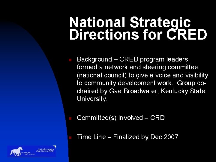 National Strategic Directions for CRED n Background – CRED program leaders formed a network