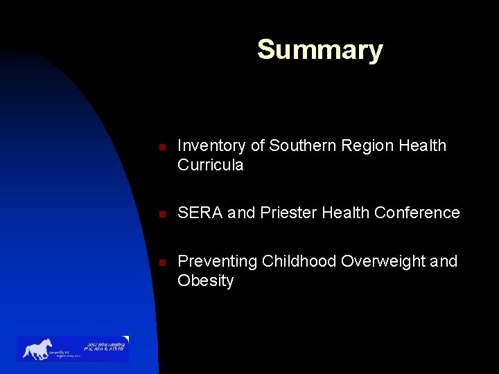 Summary n n n Inventory of Southern Region Health Curricula SERA and Priester Health