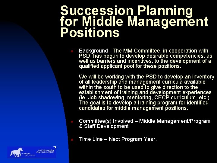 Succession Planning for Middle Management Positions n Background –The MM Committee, in cooperation with