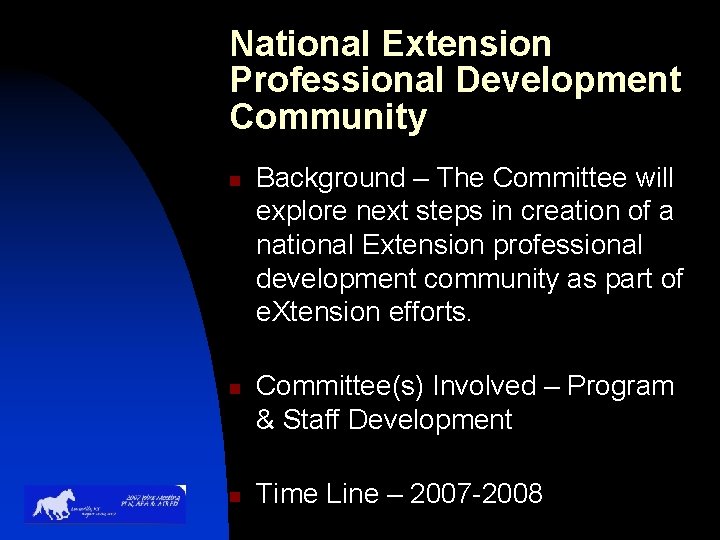 National Extension Professional Development Community n n n Background – The Committee will explore