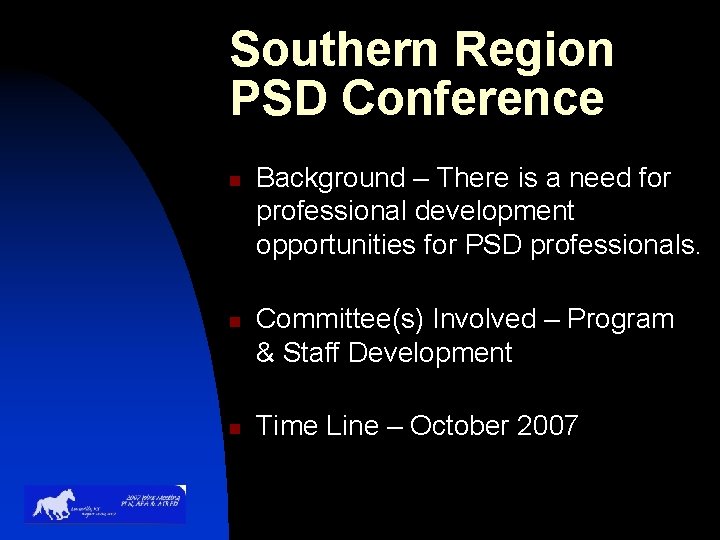 Southern Region PSD Conference n n n Background – There is a need for