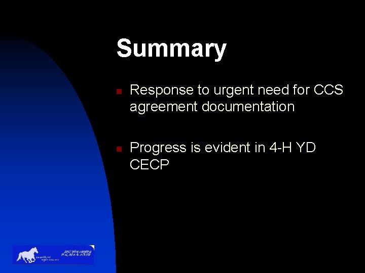 Summary n n Response to urgent need for CCS agreement documentation Progress is evident