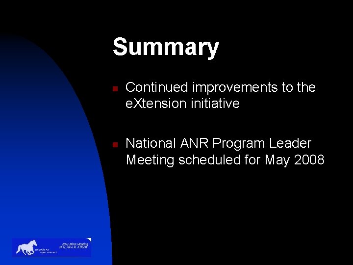 Summary n n Continued improvements to the e. Xtension initiative National ANR Program Leader