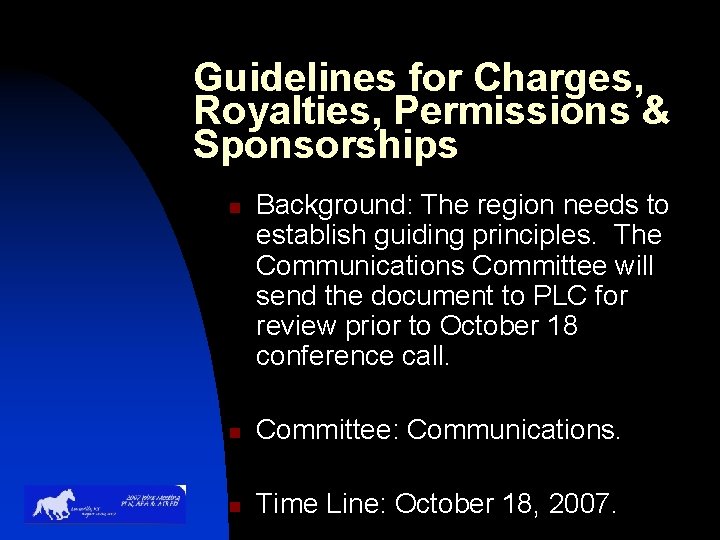 Guidelines for Charges, Royalties, Permissions & Sponsorships n Background: The region needs to establish