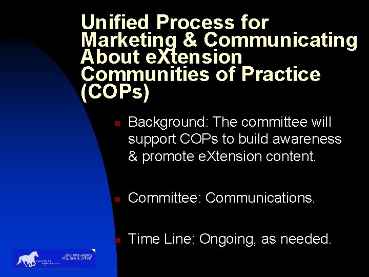 Unified Process for Marketing & Communicating About e. Xtension Communities of Practice (COPs) n