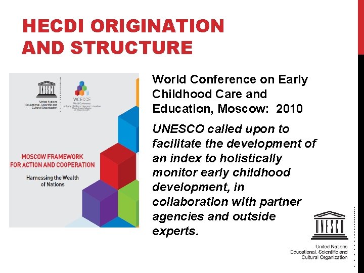 HECDI ORIGINATION AND STRUCTURE World Conference on Early Childhood Care and Education, Moscow: 2010