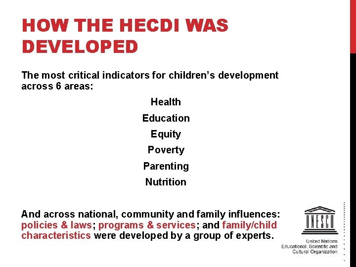 HOW THE HECDI WAS DEVELOPED The most critical indicators for children’s development across 6