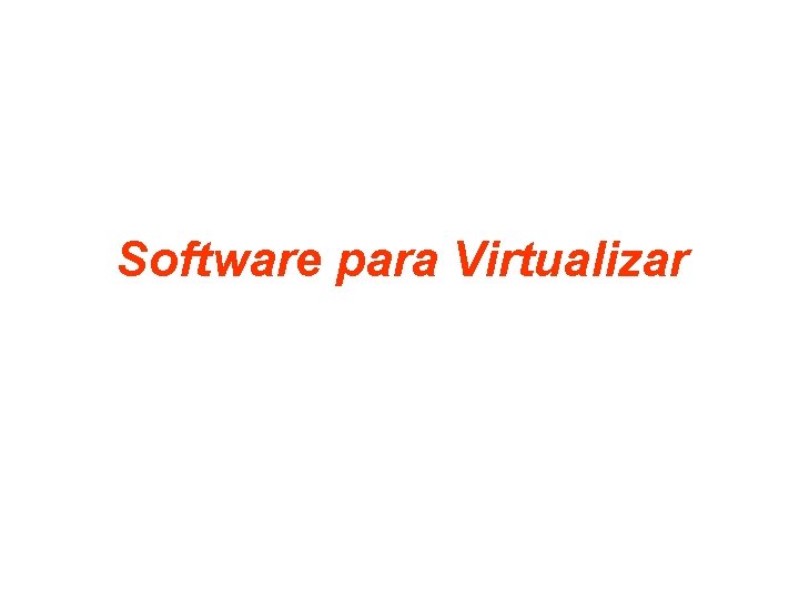 Software para Virtualizar 