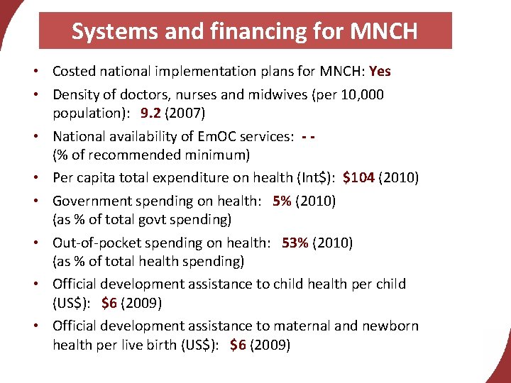 Systems and financing for MNCH • Costed national implementation plans for MNCH: Yes •
