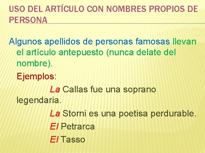 USO DEL ARTÍCULO CON NOMBRES PROPIOS DE PERSONA Algunos apellidos de personas famosas llevan