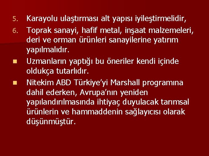 Karayolu ulaştırması alt yapısı iyileştirmelidir, 6. Toprak sanayi, hafif metal, inşaat malzemeleri, deri ve