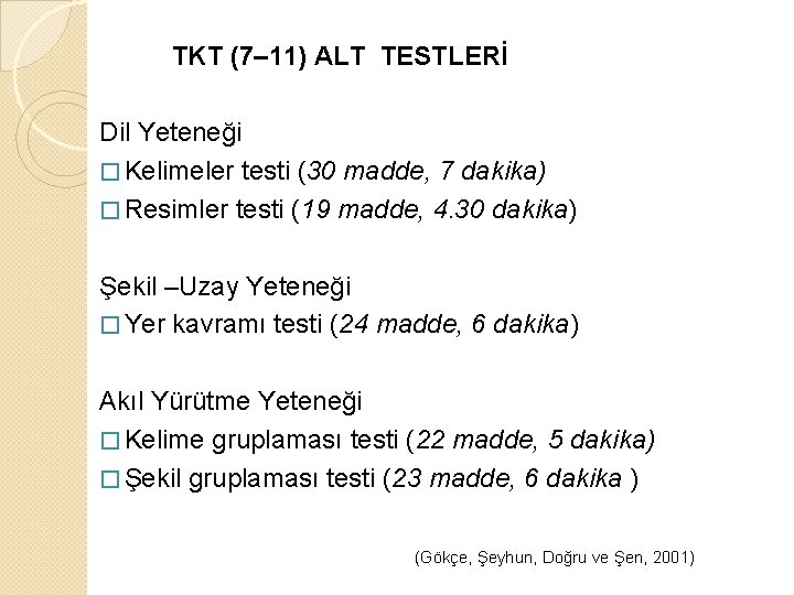 TKT (7– 11) ALT TESTLERİ Dil Yeteneği � Kelimeler testi (30 madde, 7 dakika)