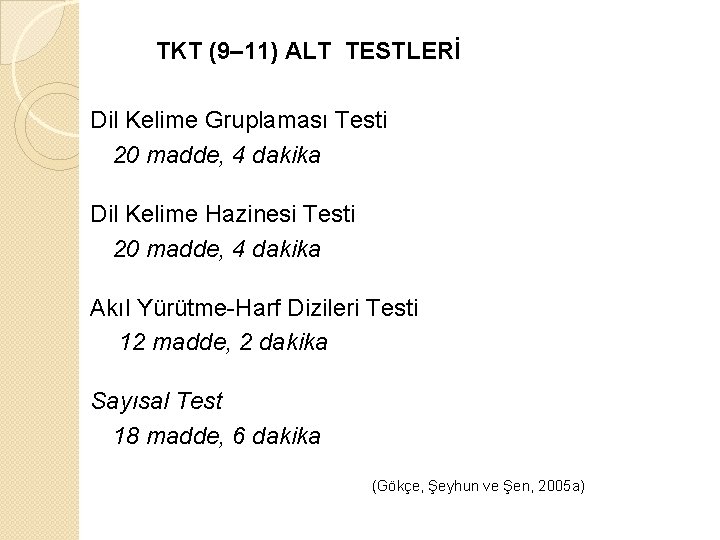 TKT (9– 11) ALT TESTLERİ Dil Kelime Gruplaması Testi 20 madde, 4 dakika Dil