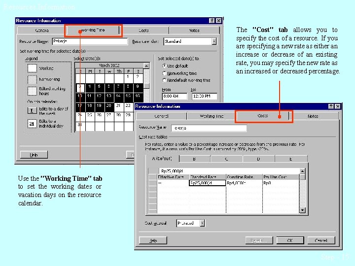 Resources Information The "Cost" tab allows you to specify the cost of a resource.