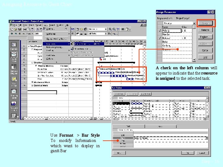 Assigning Resource to Gantt Chart A check on the left column will appear to