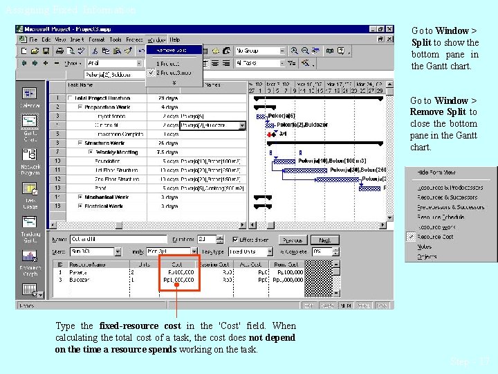 Assigning Fixed Information Go to Window > Split to show the bottom pane in