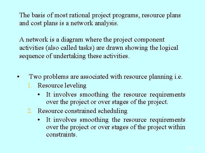 The basis of most rational project programs, resource plans and cost plans is a