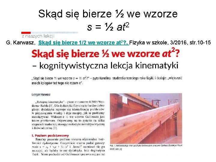 Skąd się bierze ½ we wzorze s = ½ at 2 G. Karwasz, Skąd