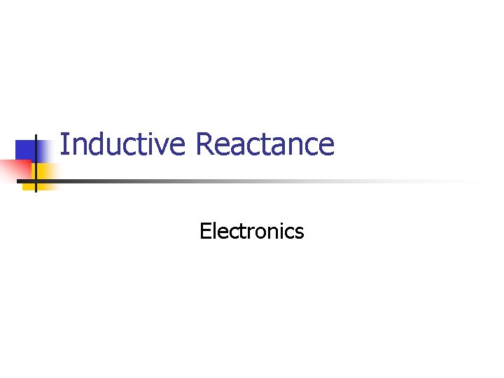 Inductive Reactance Electronics 