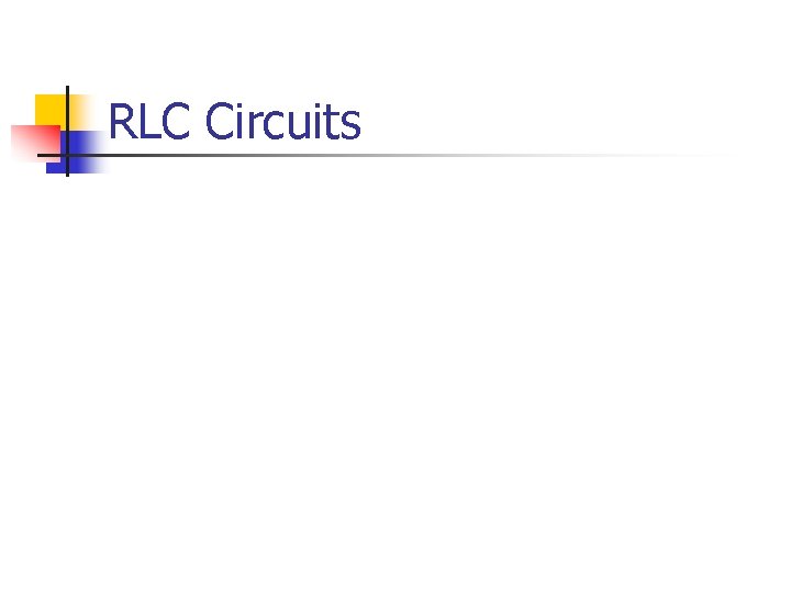 RLC Circuits 
